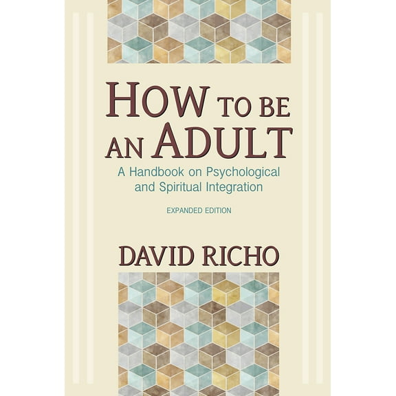 Pre-Owned How to Be an Adult: A Handbook on Psychological and Spiritual Integration (Paperback) 0809132230 9780809132232