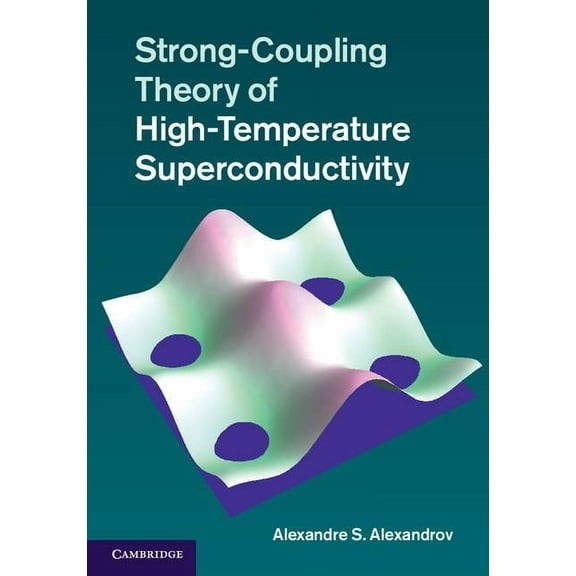 Strong-Coupling Theory of High-Temperature Superconductivity, (Hardcover)