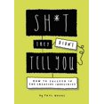 thumbnail image 1 of Pre-Owned Sh*t They Didn't Tell You: How to Succeed in the Creative Industries (Paperback) 1786279533 9781786279538, 1 of 1