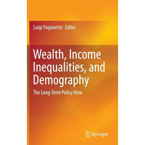 Wealth, Income Inequalities, and Demography: The Long-Term Policy View, (Hardcover)