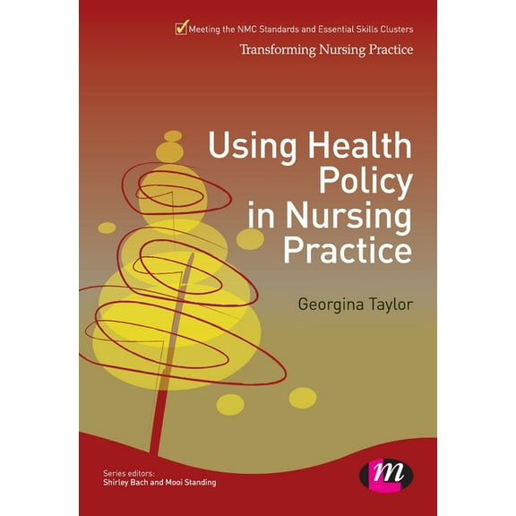 Transforming Nursing Practice Using Health Policy in Nursing Practice, (Paperback)