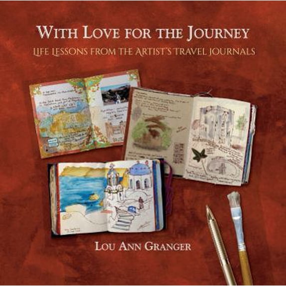 Pre-Owned With Love for the Journey: Life Lessons from the Artist's Travel Journals (Paperback) 0997541202 9780997541205