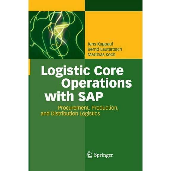 Logistic Core Operations with SAP: Procurement, Production and Distribution Logistics, (Paperback)
