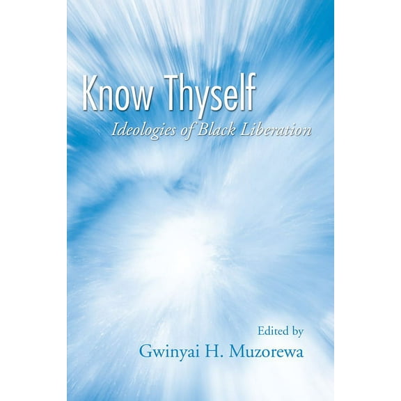 Know Thyself: Ideologies of Black Liberation (Paperback)
