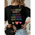 thumbnail image 5 of Women's You Matter Inspirational Graphic T-Shirt, Dear Person Behind Me Positive Message Print, Mental Health Awareness Crew Neck Short Sleeve Cotton Tee, 5 of 9