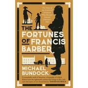 The Fortunes of Francis Barber : The Story of the Enslaved Jamaican Who Became Samuel Johnsons Heir (Paperback)