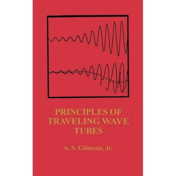 Artech House Radar Library (Hardcover): Principles of Traveling Wave Tubes (Hardcover)