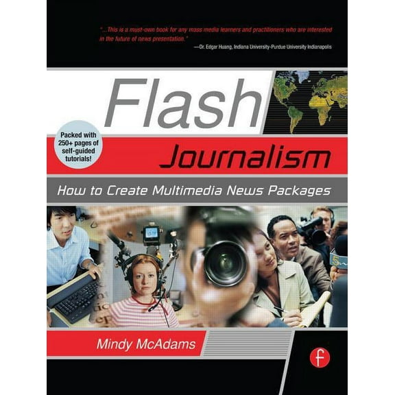 Flash Journalism: How to Create Multimedia News Packages, (Paperback)