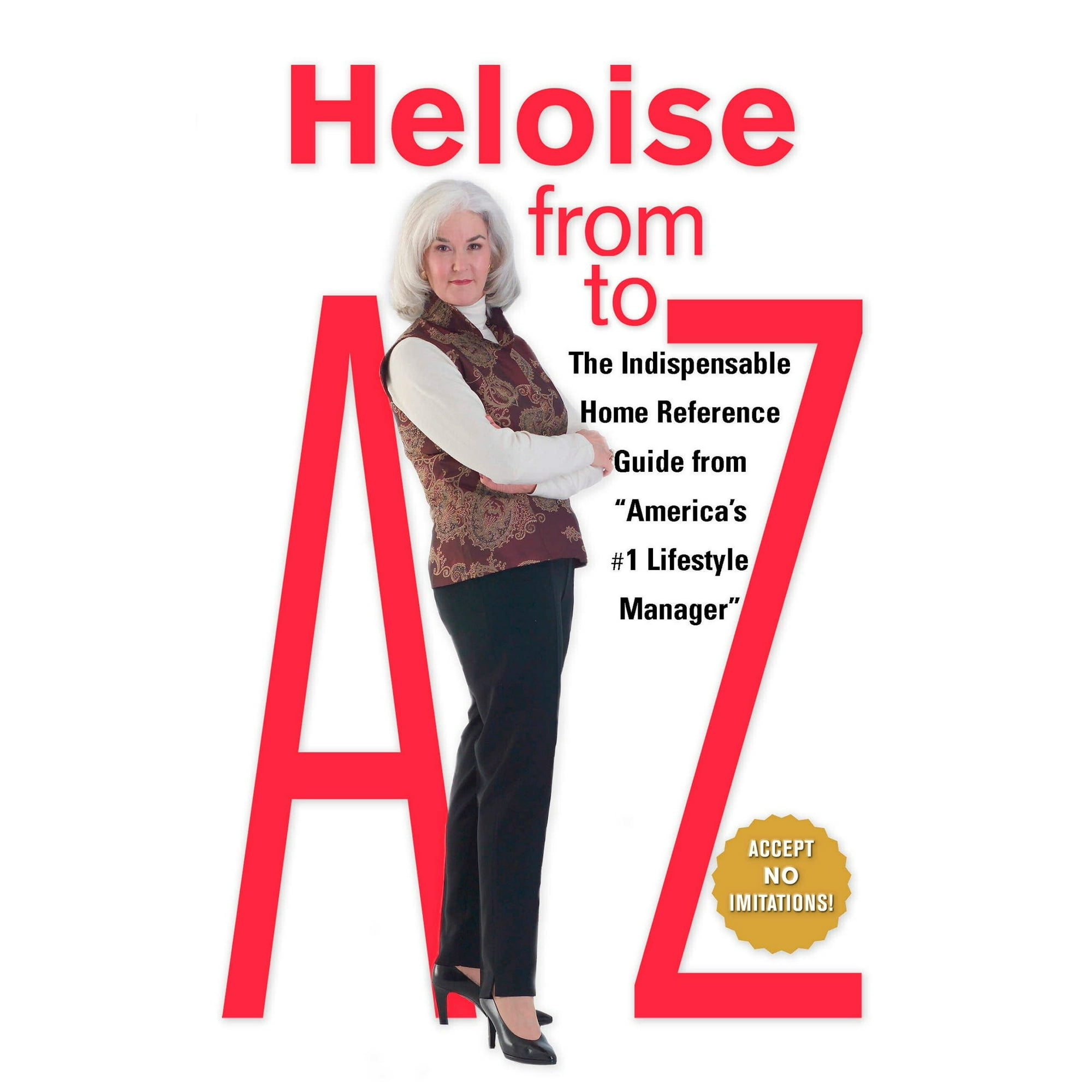 Heloise from A to Z Updated: The Indispensable Home Reference Guide from America's #1 Lifestyle (Paperback) by Heloise