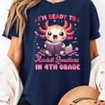 thumbnail image 3 of Ready To 4th Grade Axolotl Question First Day Of School Girl T-Shirt Unisex, Sizes S-5XL, Tbun, 3 of 5