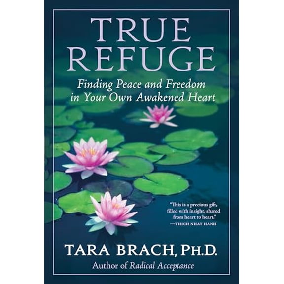 Pre-Owned True Refuge: Finding Peace and Freedom in Your Own Awakened Heart (Paperback) 0553386344 9780553386349