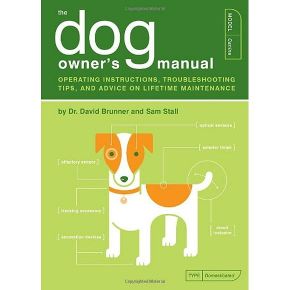Pre-Owned The Dog Owner's Manual : Operating Instructions, Troubleshooting Tips, and Advice on Lifetime Maintenance 9781931686853