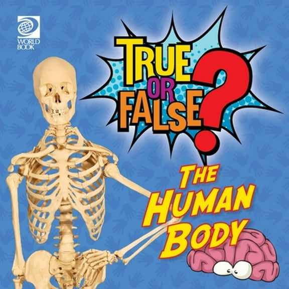 True or False? The Human Body (Paperback) by World Book