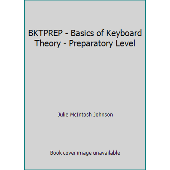 Pre-Owned BKTPREP - Basics of Keyboard Theory - Preparatory Level (Paperback) 1891757008 9781891757006