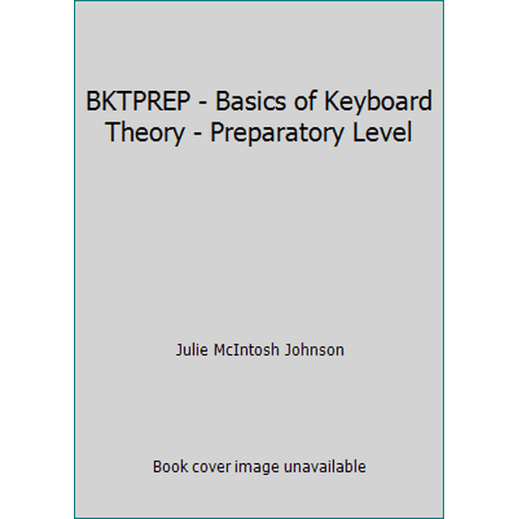 Pre-Owned BKTPREP - Basics of Keyboard Theory - Preparatory Level (Paperback) 1891757008 9781891757006