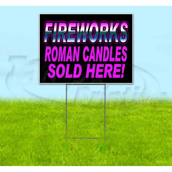 Fireworks Roman Candles Sold Here (18" x 24") Yard Sign, Includes Metal Step Stake