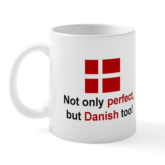 CafePress - Perfect Danish Mug - 11 oz Ceramic Mug - Novelty Coffee Tea Cup
