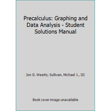 Precalculus: Graphing and Data Analysis - Student Solutions Manual, Used [Paperback]