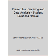 Precalculus: Graphing and Data Analysis - Student Solutions Manual, Used [Paperback]