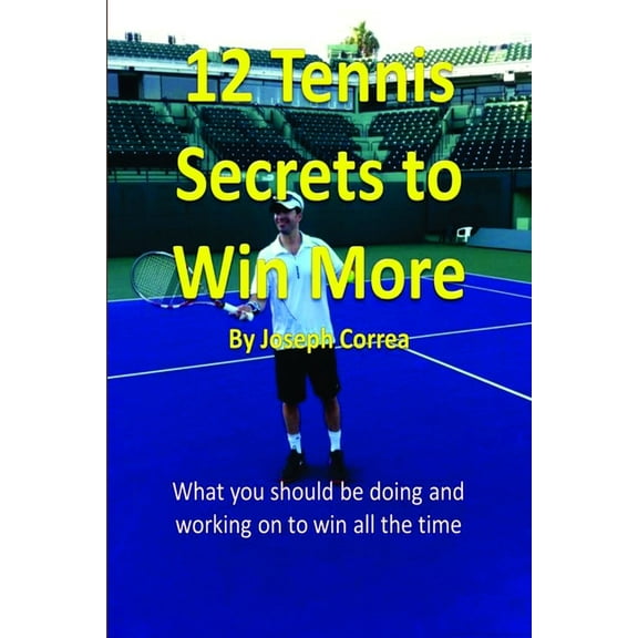 12 Tennis Secrets to Win More, (Paperback)