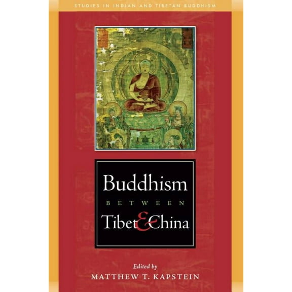 Studies in Indian and Tibetan Buddhism: Buddhism Between Tibet and China (Paperback)