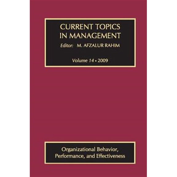 Pre-Owned Current Topics in Management: Volume 14, Organizational Behavior, Performance, and Effectiveness, (Paperback)