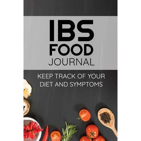 IBS Food Journal: 45 Days Diet Diary (6x9) - Track your Symptoms and Indentify your Intolerances and Allergies (Best Foods For Ibs Symptoms)