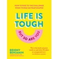 thumbnail image 1 of Pre-Owned Life Is Tough (But So Are You): How to Rise to the Challenge When Things Go Pear-Shaped, (Hardcover), 1 of 1