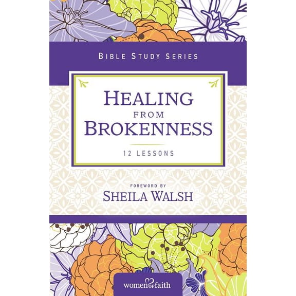 Women of Faith Study Guide Healing from Brokenness, (Paperback)