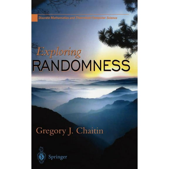 Discrete Mathematics and Theoretical Com Exploring Randomness, (Hardcover)