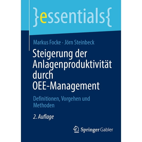 Essentials Steigerung Der Anlagenproduktivität Durch Oee-Management: Definitionen, Vorgehen Und Methoden, (Paperback)
