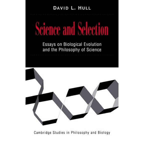 Cambridge Studies in Philosophy and Biol Science and Selection: Essays on Biological Evolution and the Philosophy of Science, (Paperback)