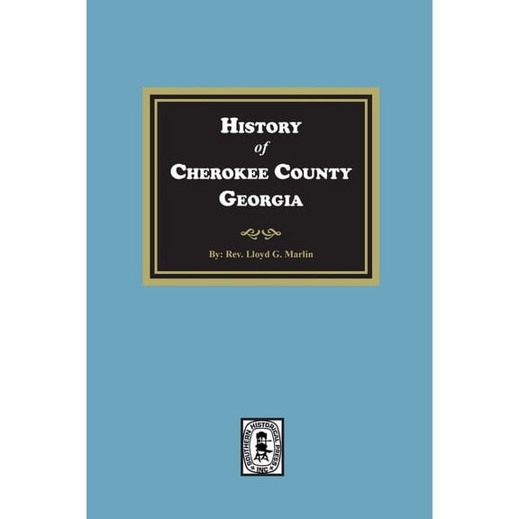 History of Cherokee County, Georgia, (Paperback)