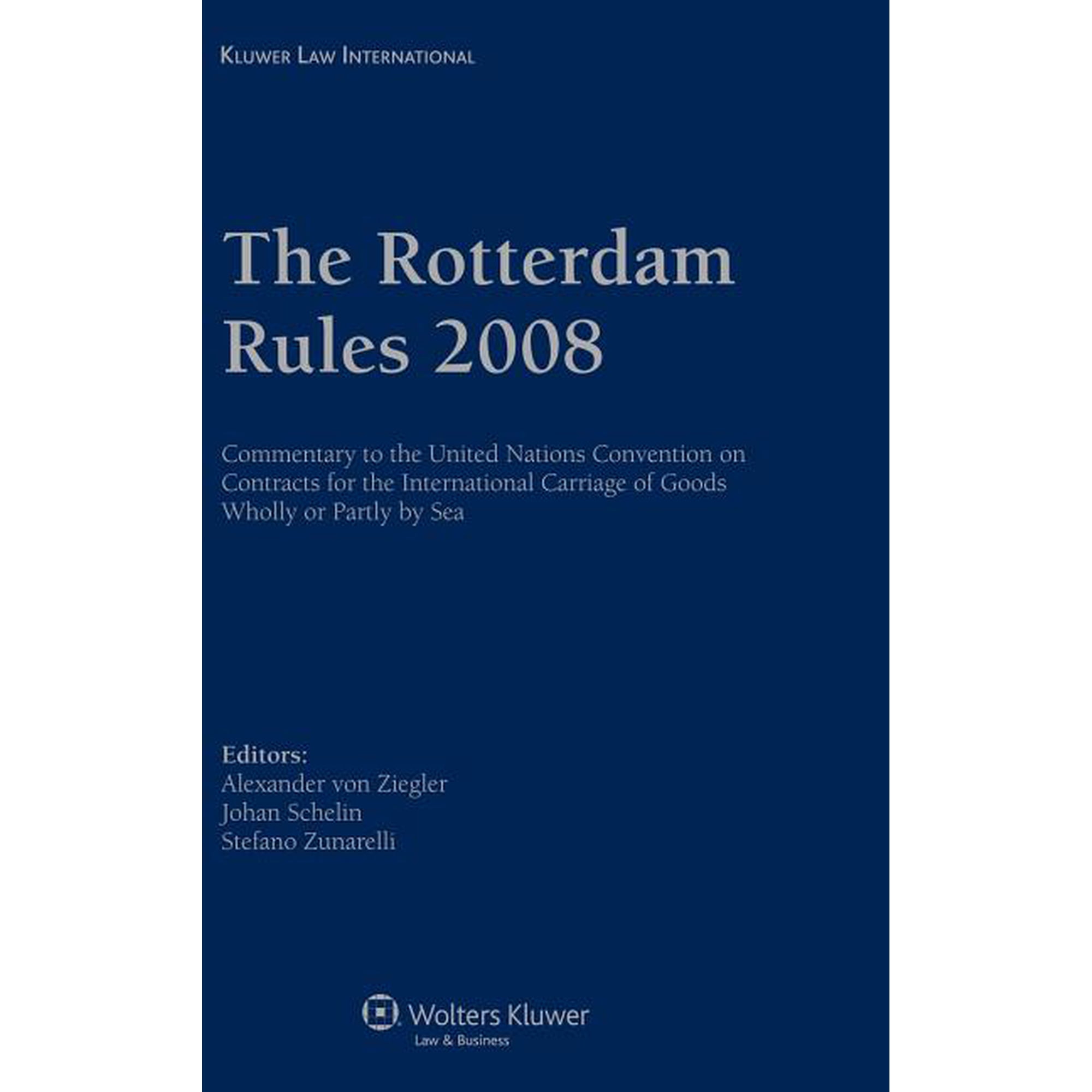 The Rotterdam Rules 2008: Commentary to the Un Convention on Contracts for the In'l Carriage of Goods Wholly or Par, (Hardcover)