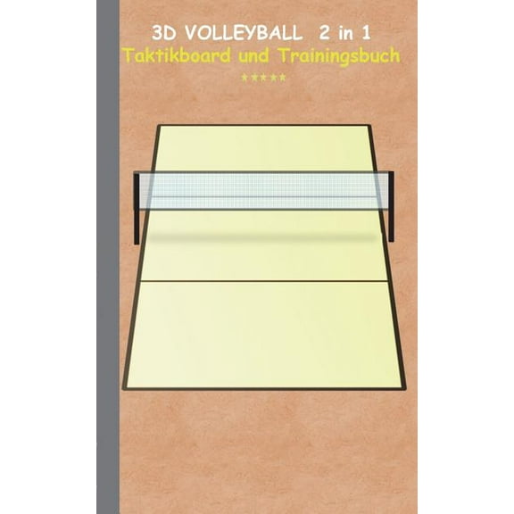 3D Volleyball 2 in 1 Taktikboard und Trainingsbuch: Taktikbuch fÃ¼r Trainer und Spieler, Spielstrategie, Training, Gewinn, (Paperback)