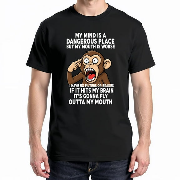 My Mind Is A Dangerous Place But My Mouth Is Worse T-Shirt – Humor & Wit Theme – Unisex Casual Wear