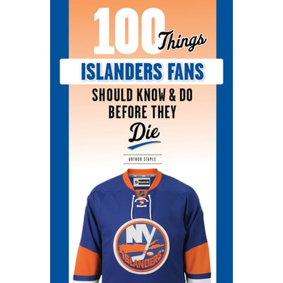 Pre-Owned 100 Things Islanders Fans Should Know & Do Before They Die (Paperback) 1629378992 9781629378992