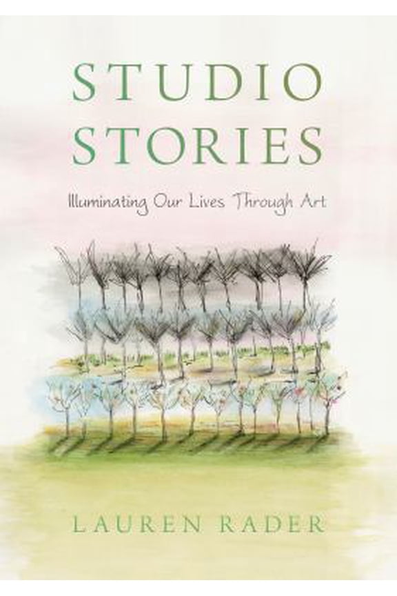 Pre-Owned Studio Stories: Illuminating Our Lives through Art (Paperback) 1941830897 9781941830895