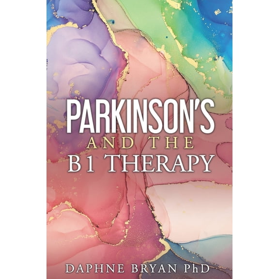 Parkinson's and the B1 Therapy, (Paperback)