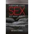 thumbnail image 1 of Pre-Owned Everyone Loves Sex: So Why Wait? a Discussion in Sexual Faithfulness (Paperback) 0891124888 9780891124887, 1 of 1