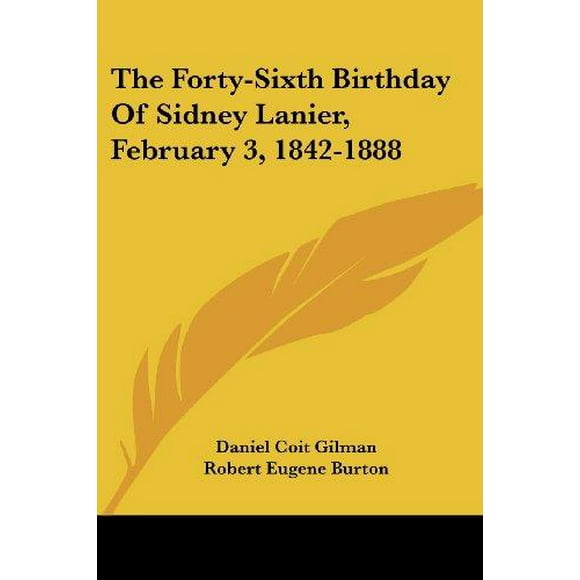 The Forty-Sixth Birthday of Sidney Lanier, February 3, 1842-1888