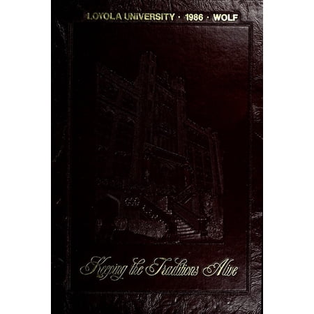 (Custom Reprint) Yearbook: 1986 Loyola University - Wolf Yearbook (New Orleans, LA)