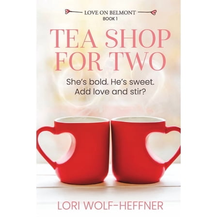 Love on Belmont Tea Shop for Two, Book 1, (Paperback)