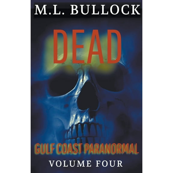 Gulf Coast Paranormal Trilogy Dead, Book 3, (Paperback)