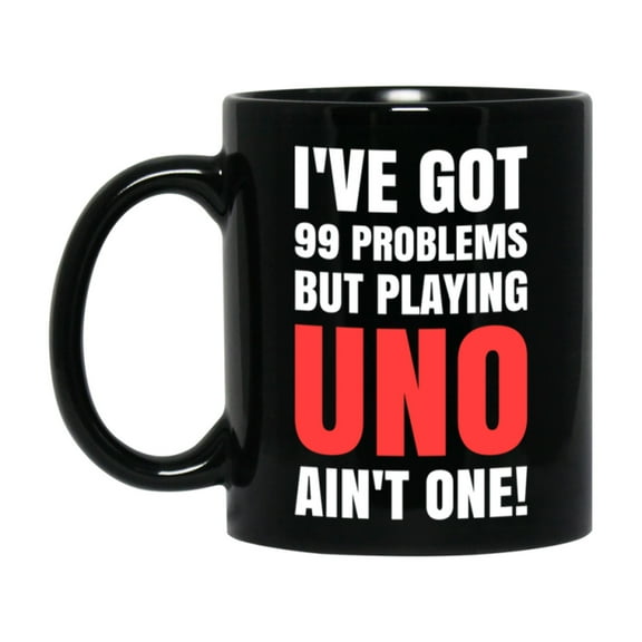 Funny Card Game Mug – Black Ceramic "99 Problems But Playing Uno Ain’t One