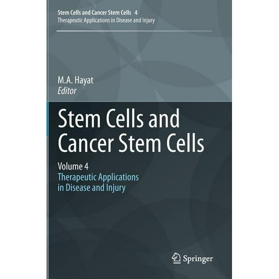 Stem Cells and Cancer Stem Cells Stem Cells and Cancer Stem Cells, Volume 4: Therapeutic Applications in Disease and Injury, Book 4, (Hardcover)