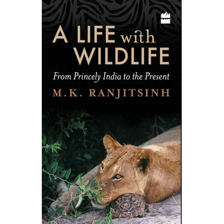 A Life with Wildlife: From Princely India to the Present - (Best Places For Wildlife Photography In India)