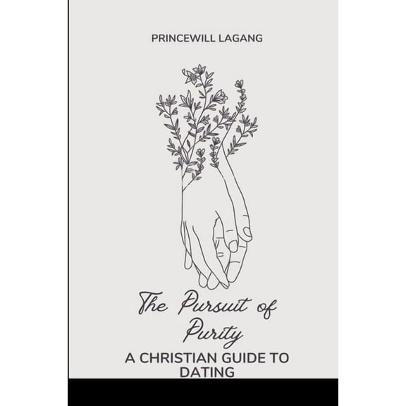The Pursuit of Purity: A Christian Guide to Dating, (Paperback)
