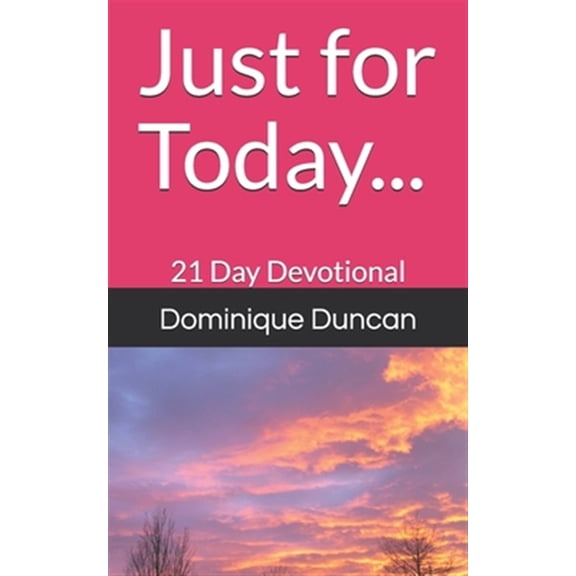 Pre-Owned Just for Today...: 21 Day Devotional (Paperback) by Dominique Duncan