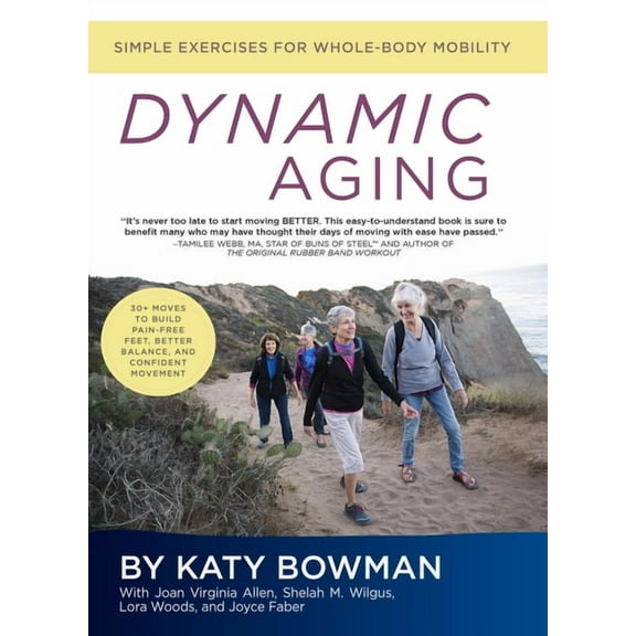 Dynamic Aging: Simple Exercises for Better Whole-Body Mobility
